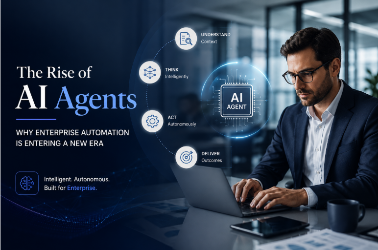 The Rise of AI Agents: Why Enterprise Automation Is Entering a New Era